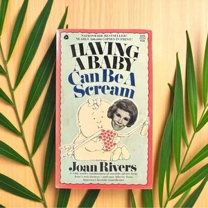 Having a Baby Can Be a Scream by Joan Rivers (Avon, 1975)